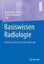 Basiswissen Radiologie: Nuklearmedizin und Strahlentherapie