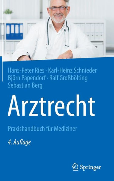 Arztrecht: Praxishandbuch für Mediziner / Edition 4