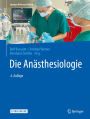 Die Anï¿½sthesiologie: Allgemeine und spezielle Anï¿½sthesiologie, Schmerztherapie und Intensivmedizin