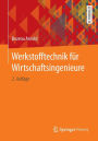 Werkstofftechnik für Wirtschaftsingenieure / Edition 2
