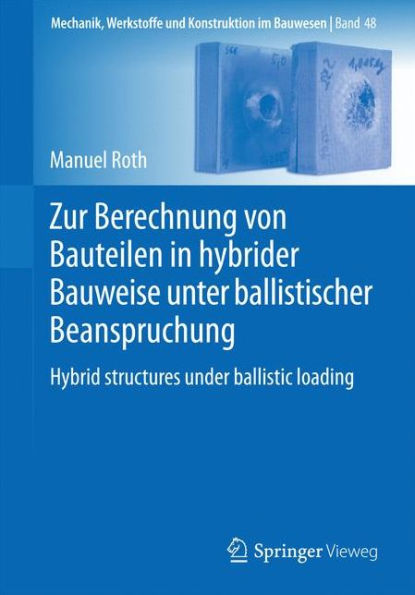 Zur Berechnung von Bauteilen in hybrider Bauweise unter ballistischer Beanspruchung: Hybrid structures under ballistic loading