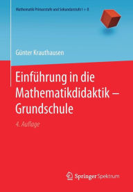 Title: Einfï¿½hrung in die Mathematikdidaktik - Grundschule / Edition 4, Author: Gïnter Krauthausen