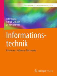 Title: Informationstechnik: Hardware - Software - Netzwerke, Author: Peter Bïhler