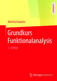 Title: Grundkurs Funktionalanalysis, Author: Winfried Kaballo