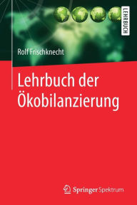 Title: Lehrbuch der Ökobilanzierung, Author: Rolf Frischknecht