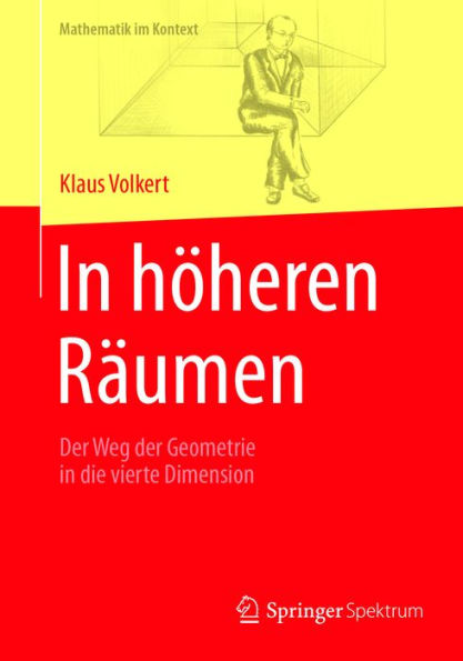 In höheren Räumen: Der Weg der Geometrie in die vierte Dimension