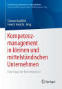 Kompetenzmanagement in kleinen und mittelstï¿½ndischen Unternehmen: Eine Frage der Betriebskultur?