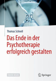 Title: Das Ende in der Psychotherapie erfolgreich gestalten, Author: Thomas Schnell