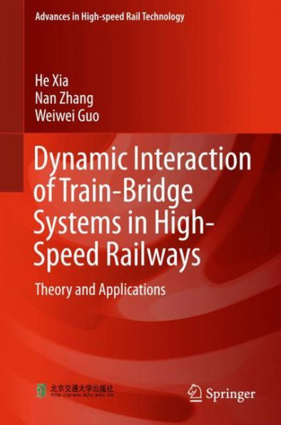 Dynamic Interaction of Train-Bridge Systems in High-Speed Railways: Theory and Applications