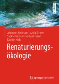 Title: Renaturierungsökologie, Author: Johannes Kollmann