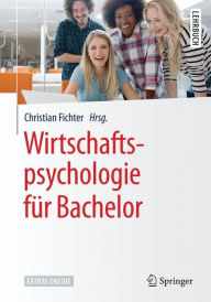 Title: Wirtschaftspsychologie für Bachelor, Author: Christian Fichter