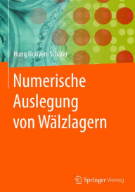 Title: Numerische Auslegung von Wälzlagern, Author: Hung Nguyen-Schäfer