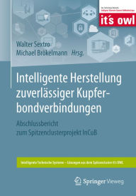 Title: Intelligente Herstellung zuverlässiger Kupferbondverbindungen: Abschlussbericht zum Spitzenclusterprojekt InCuB, Author: Walter Sextro