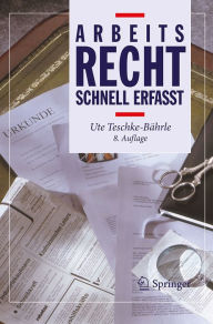 Title: Arbeitsrecht - Schnell erfasst, Author: Ute Teschke-Bährle