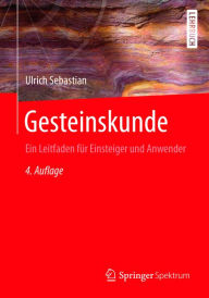 Title: Gesteinskunde: Ein Leitfaden für Einsteiger und Anwender, Author: Ulrich Sebastian