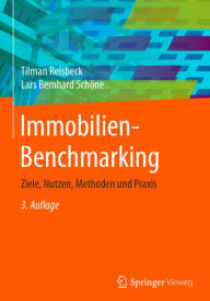 Title: Immobilien-Benchmarking: Ziele, Nutzen, Methoden und Praxis, Author: Tilman Reisbeck