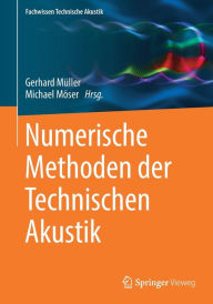 Title: Numerische Methoden der Technischen Akustik, Author: Gerhard Mïller