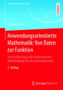 Anwendungsorientierte Mathematik: Von Daten zur Funktion: Eine Einführung in die mathematische Modellbildung für Lehramtsstudierende