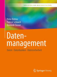 Title: Datenmanagement: Daten - Datenbanken - Datensicherheit, Author: Peter Bïhler