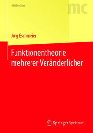 Title: Funktionentheorie mehrerer Veränderlicher, Author: Jörg Eschmeier