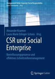 Title: CSR und Social Enterprise: Beeinflussungsprozesse und effektives Schnittstellenmanagement, Author: Alexander Kraemer