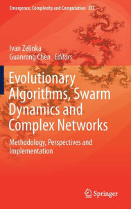 Title: Evolutionary Algorithms, Swarm Dynamics and Complex Networks: Methodology, Perspectives and Implementation, Author: Ivan Zelinka