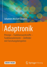 Title: Adaptronik: Prinzipe - Funktionswerkstoffe - Funktionselemente - Zielfelder mit Forschungsbeispielen, Author: Johannes Michael Sinapius