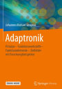 Adaptronik: Prinzipe - Funktionswerkstoffe - Funktionselemente - Zielfelder mit Forschungsbeispielen