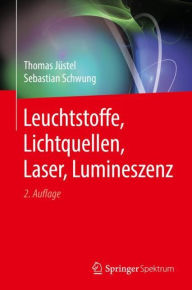Title: Leuchtstoffe, Lichtquellen, Laser, Lumineszenz / Edition 2, Author: Thomas Jüstel