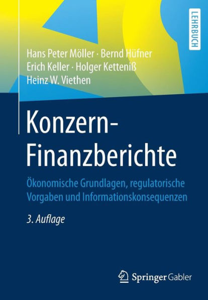 Konzern-Finanzberichte: ï¿½konomische Grundlagen, regulatorische Vorgaben und Informationskonsequenzen / Edition 3