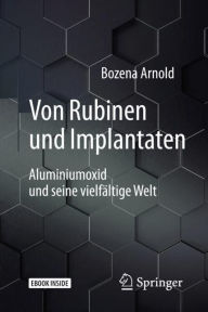 Von Rubinen und Implantaten: Aluminiumoxid und seine vielfaltige Welt