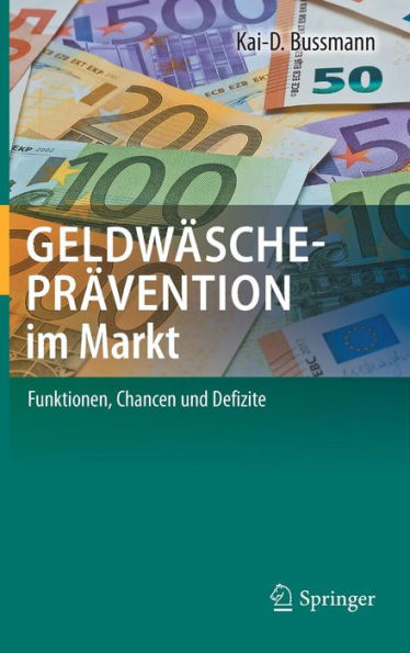 Geldwäscheprävention im Markt: Funktionen, Chancen und Defizite