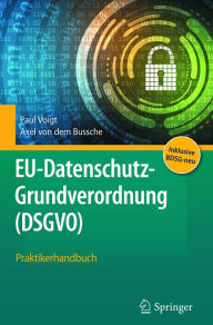 Title: EU-Datenschutz-Grundverordnung (DSGVO): Praktikerhandbuch, Author: Paul Voigt