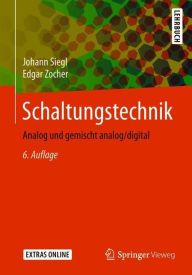 Title: Schaltungstechnik: Analog und gemischt analog/digital / Edition 6, Author: Johann Siegl