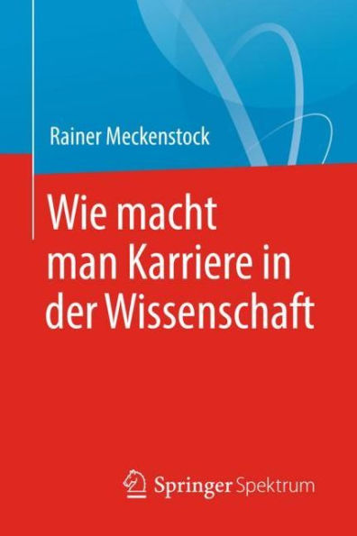 Wie macht man Karriere der Wissenschaft