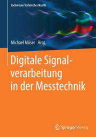 Title: Digitale Signalverarbeitung in der Messtechnik, Author: Michael Mïser