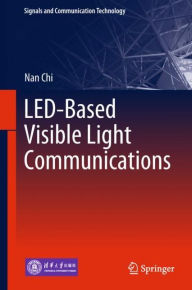 Title: LED-Based Visible Light Communications, Author: Nan Chi