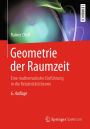 Geometrie der Raumzeit: Eine mathematische Einfï¿½hrung in die Relativitï¿½tstheorie