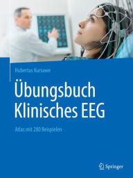 Title: Übungsbuch Klinisches EEG: Atlas mit 280 Beispielen, Author: Hubertus Kursawe