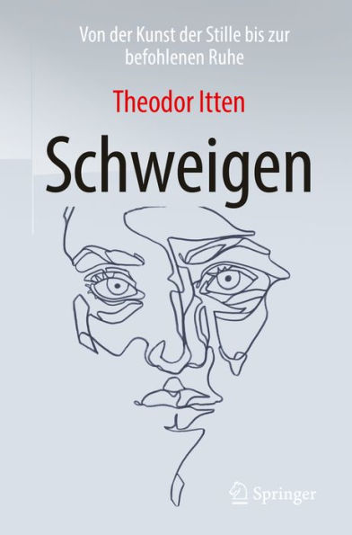 Schweigen: Von der Kunst der Stille bis zur befohlenen Ruhe