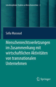 Title: Menschenrechtsverletzungen im Zusammenhang mit wirtschaftlichen Aktivitäten von transnationalen Unternehmen, Author: Sofia Massoud
