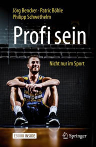 Title: Profi sein - Nicht nur im Sport, Author: Jörg Bencker