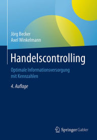 Title: Handelscontrolling: Optimale Informationsversorgung mit Kennzahlen, Author: Jörg Becker