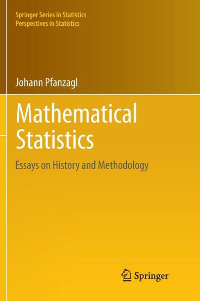 Mathematical Statistics: Essays on History and Methodology