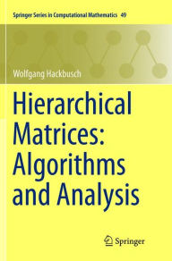 Title: Hierarchical Matrices: Algorithms and Analysis, Author: Wolfgang Hackbusch