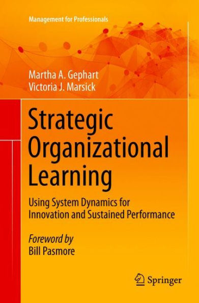 Strategic Organizational Learning: Using System Dynamics for Innovation and Sustained Performance