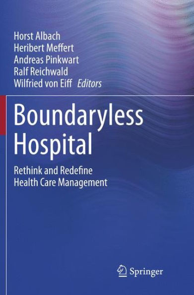 Boundaryless Hospital: Rethink and Redefine Health Care Management