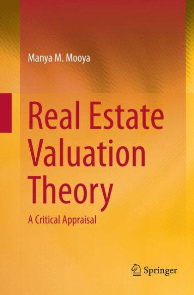 Real Estate Valuation Theory: A Critical Appraisal