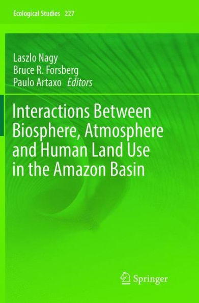 Interactions Between Biosphere, Atmosphere and Human Land Use the Amazon Basin