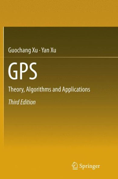 GPS: Theory, Algorithms and Applications / Edition 3